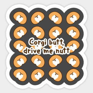 Corgi butt drive me nut Sticker